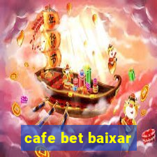 cafe bet baixar